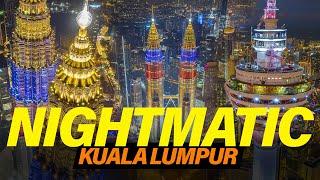 KUALA LUMPUR NIGHTMATIC  - A WORLD CLASS CITY!