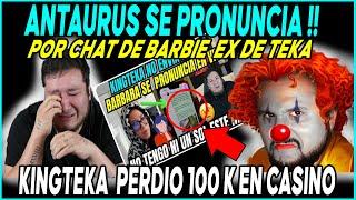 PICANTE ANTAURUS SE PRONUNCIA LUEGO DE KE BARBIE EX DE TEKA  FILTRARA CHATS DE KINGTEKA