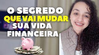 O SEGREDO QUE VAI MUDAR SUA VIDA FINANCEIRA. ISSO VAI FAZER VOCÊ  MUDAR SUA REALIDADE FINANCEIRA.