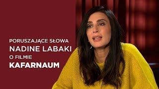 Nadine Labaki o filmie Kafarnaum (2018)