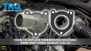 How to Replace Thermostat Housing 2000-2007 Ford Taurus 3.0L V6