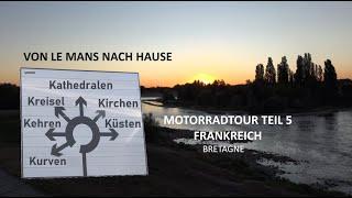 2022 - Motorradtour Frankreich - Bretagne - Teil 5 - Von Le Mans nach Hause