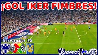 ¡GOL IKER FIMBRES! | Monterrey 4-2 Tigres J12 Liga MX AP 2024 | Rayados Mike