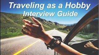 Traveling as a Hobby || Interview Guide || Travelling Hobby || PI Experience || Travel questions