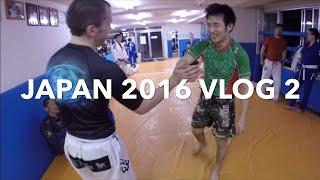 Japan 2016 VLOG 2: BJJ All Day