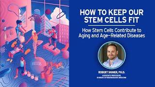 How Stem Cells Contribute to Aging and Age-Related Diseases with Rob Signer