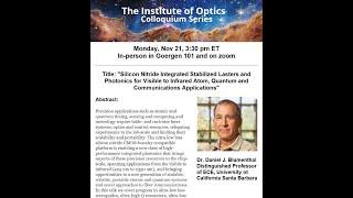 Dr. Daniel Blumenthal "Silicon Nitride Integrated Stabilized Lasers and Photonics for Visible..."