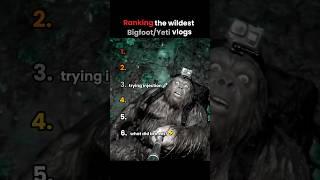 Ranking the wildest Bigfoot/Yeti vlogs  #rank #funny