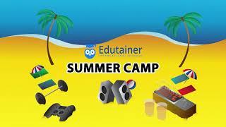 Upcoming Summer Camp Activity - Edutainer Schools