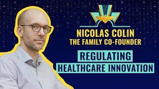 Nicolas Colin - Regulating Healthcare Innovation