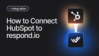  How to Connect Hubspot to respond.io Fast!