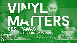 Pawas - Dub / House Vinyl Only DJ Mix - VINYL MATTERS 005