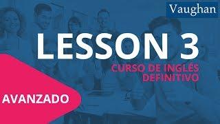 Lección 3 - Nivel Avanzado | Curso Vaughan para Aprender Inglés Gratis