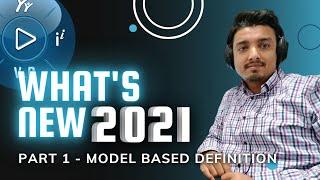 What's New 2021 - MBD Model Based Definition