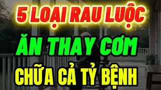 BÁC SĨ MÁCH BẠN 5 LOẠI RAU LUỘC ĂN BỮA TỐI CHỮA TỶ BỆNH, Ngại Gì Mà Không Thử!