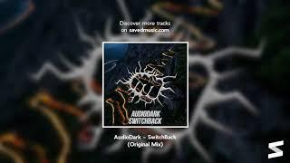 AudioDark - SwitchBack (Original Mix)