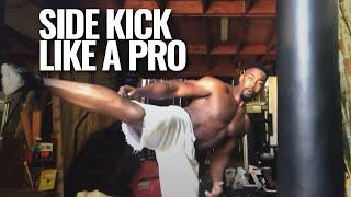 SIDE KICK LIKE A PRO - Training With Michael J White