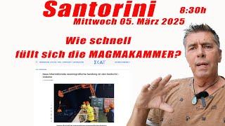 SANTORINI Tagesupdate vom Mittwoch  05. März 2025 Wie schnell füllt sich die MAGMAKAMMER?