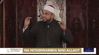 Jum'uah Khutbah | Na Nitamwambia nini Allah? | Sheikh Mbarak Ahmed Awes |