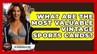 What Are The Most Valuable Vintage Sports Cards? - The Memorabilia Zone
