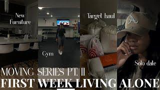 FIRST WEEK LIVING ALONE| moving in+ new furniture + deep cleaning+ shopping/ home updates + more