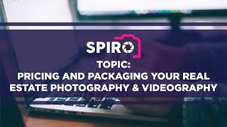 Spiro Podcast:  Pricing and Packaging Your Real Estate Photography & Videography