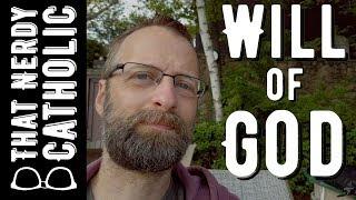 What is God's Will for your life? - That Nerdy Catholic Vlog