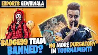 BADGE 99 TEAM LEFT ESPORTS? PURGATORY MAP REMOVED FROM TOURNAMENT!