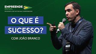 O QUE É SUCESSO ? | João Branco no Empreende Brazil Conference 2022