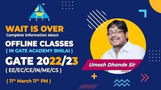 Complete Information About Offline Classes in GATE ACADEMY Bhilai By Umesh Dhande Sir| GATE 2022/23