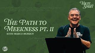 THE PATH TO MEEKNESS PART 2, Marco Monroy