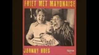 Johnny Hoes - Friet Met Mayonaise