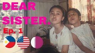 Dear Sister | #DearQatar | Sister Love Ep 1 | | filipino family values | EXPANSIONAIRE