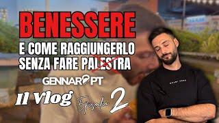 BENESSERE E COME RAGGIUNGERLO - IL VLOG EP.2 | Gennaro Di Rienzo