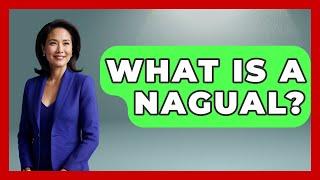 What Is A Nagual? - Magical Mexico Moments