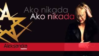 Aleksandra Radovic - Ako nikada - (Audio 2003)