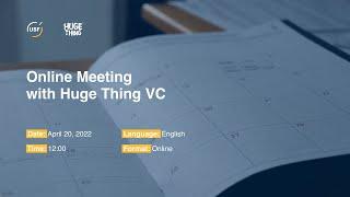 Online Meeting with Huge Thing VC