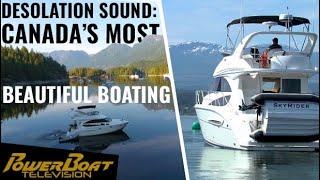 Desolation Sound, BC Might Be Canada's Most Beautiful Boating Destination | PowerBoat TV