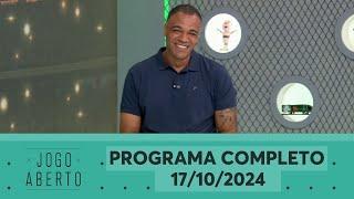 JOGO ABERTO - PROGRAMA COMPLETO | 17/10/2024