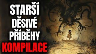 STARŠÍ DĚSIVÉ PŘÍBĚHY - KOMPILACE PART 2. - CREEPYPASTA [CZ]