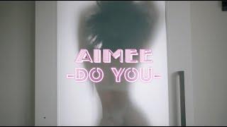 Aimée - Do You  [Official Music Video]