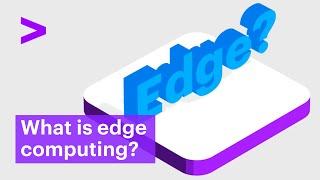 What is Edge Computing?