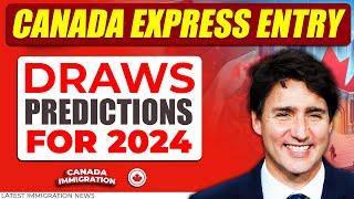 Express Entry Draws Predictions for 2024 | Canada Immigration