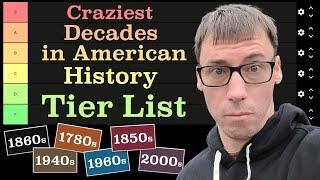 Craziest Decades in American History Tier List