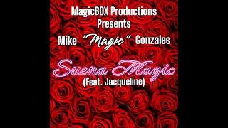 Suena Magic (Feat. Jacqueline) - Mike "Magic" Gonzales