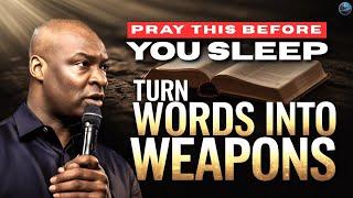 Pray This Before You Sleep: Turn Words Into Spiritual Weapons | Apostle Joshua Selman