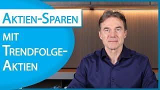 Aktiensparen mit Trendfolge Aktien