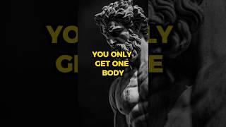 You Only Get One Body #viral #shorts #motivation #stoic #stoicism #quotes