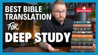 The Best Bible Translation for DEEP STUDY