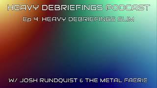 Ep 14: Heavy Debriefings Slim